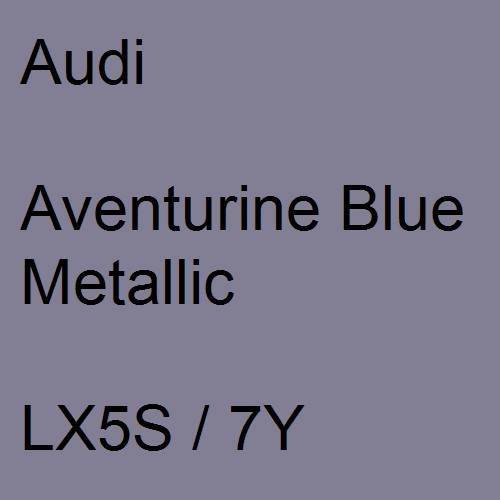 Audi, Aventurine Blue Metallic, LX5S / 7Y.